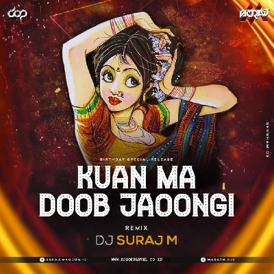 Kuan Ma Doob Jaoongi Remix – DJ Suraj M